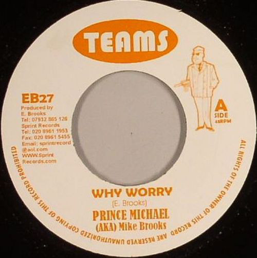 Prince Michael aka Mike Brooks - Why Worry / Version (7")