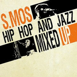 S. Mos – Hip Hop And Jazz Mixed Up Volume 1 (LP)  