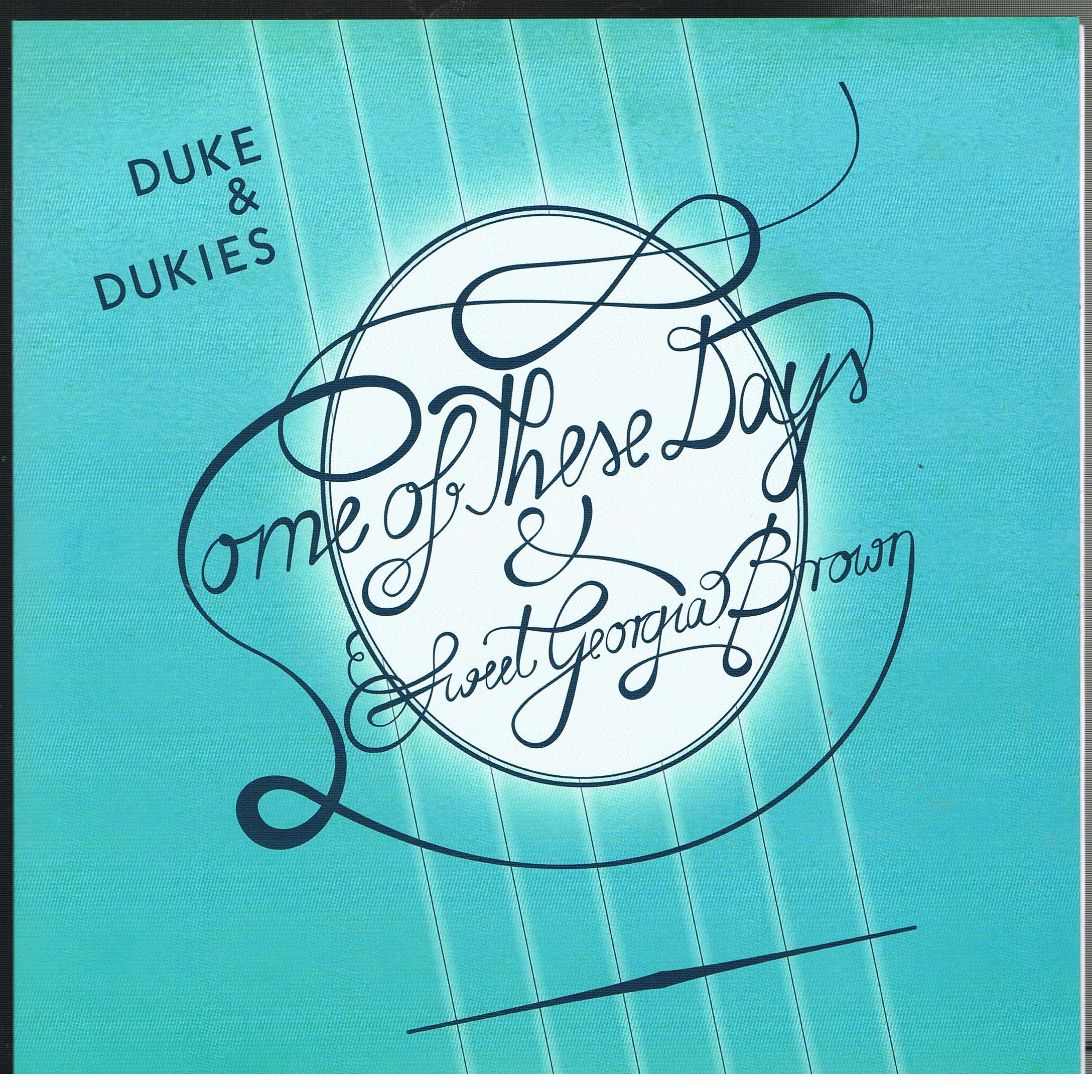 Duke & Dukies - Some Of These Days / Duke & Dukies - Sweet Georgia Brown (7")
