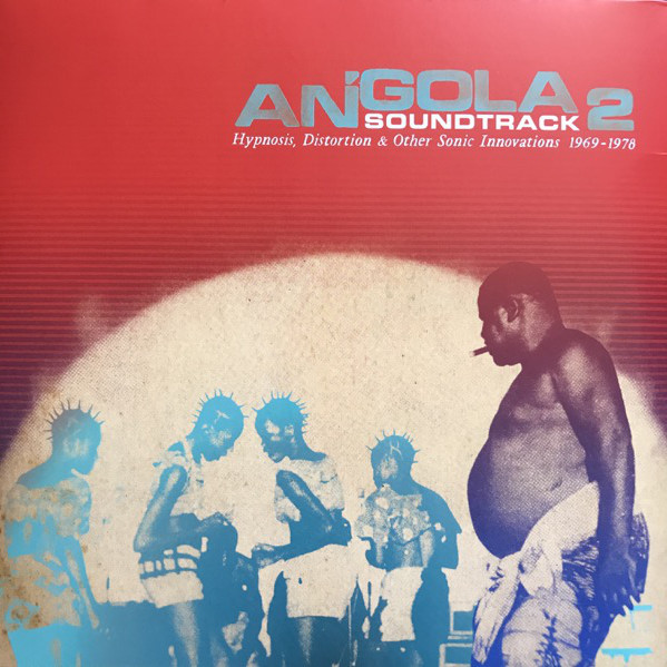 VA - Angola Soundtrack 2-Hypnosis, Distortion & Other Innovations 1969 - 1978 (DOLP)