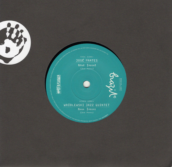 José Prates / Kwintet Ptaszyna Wróblewskiego – Nãnã Imborô / Nana Imboro (7")