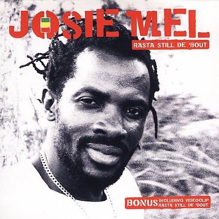 Josie Mel - Rasta Still De 'Bout (CD)