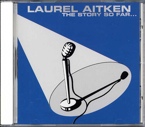 Laurel Aitken - The Story So Far...  (CD)
