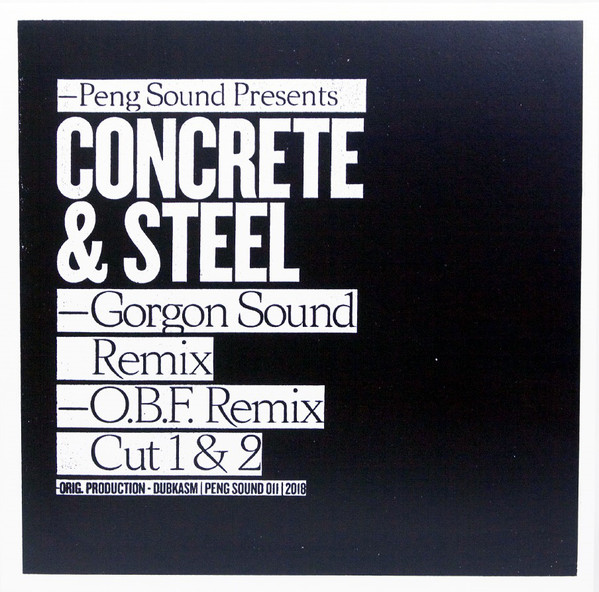  Dubkasm - Peng Sound ‎Presents Concrete & Steel (Gorgon Sound Remix) / (O.B.F. Remix Cut 1 & 2) (12")