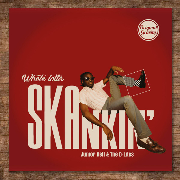 Junior Dell & The D-Lites – Whole Lotta Skankin' (LP)