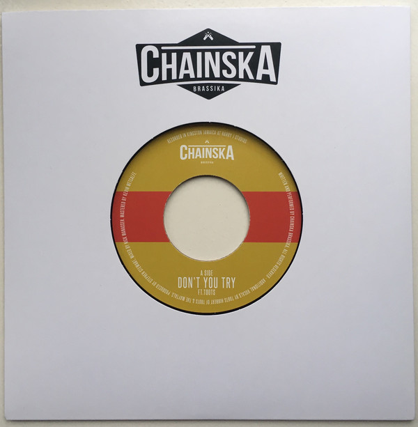 Chainska Brassika feat. Toots Hibbert - Don't You Try / Don't You Dub (7")