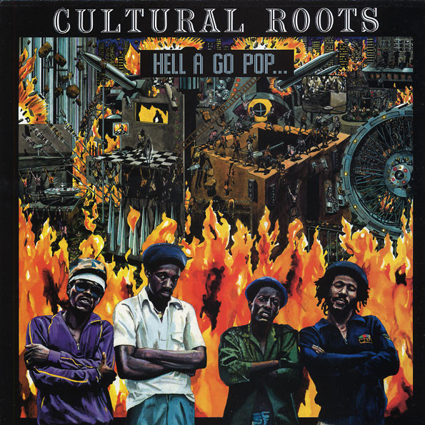 Cultural Roots - Hell A Go Pop (LP)