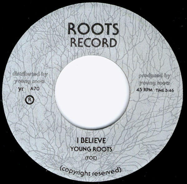 Young Roots - I Believe (7")
