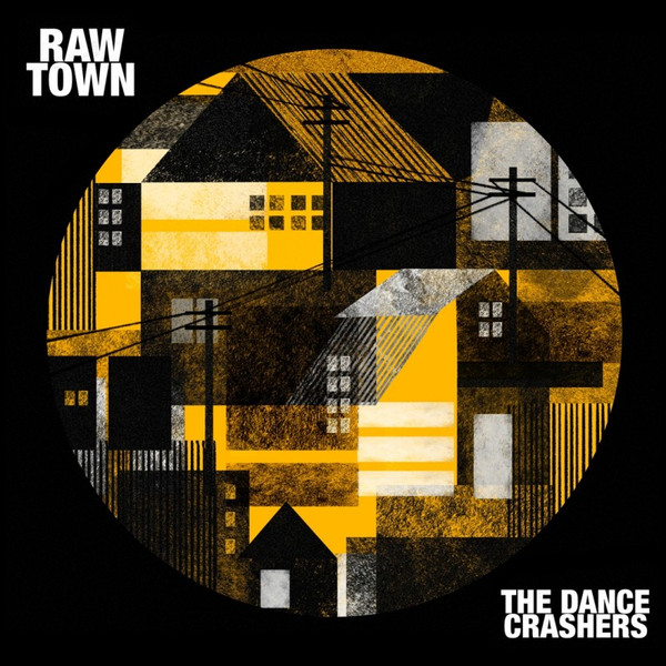The Dance Crashers – Raw Town (LP)