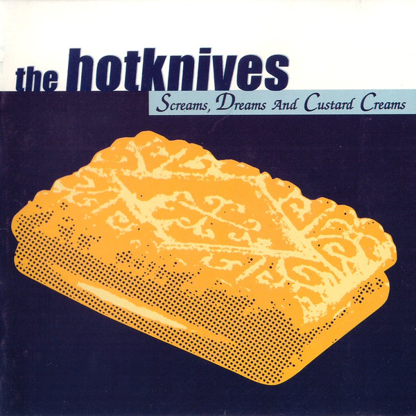 The Hotknives - Screams, Dreams And Custard Creams (CD)