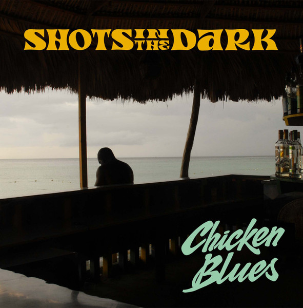 Shots In The Dark – Chicken Blues (LP)