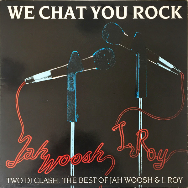 Jah Woosh / I Roy - We Chat You Rock (LP)