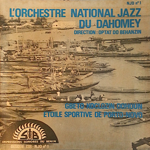 L'Orchestre National Jazz Du Dahomey - Gbéto Koclozin Dohoun / Homé Su Bo Dé Ko / Étoile Sportive De Porto-Novo (7")