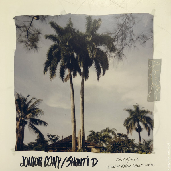 Junior Cony / Shanti D – Originally / I Don't Know About War (12'')    