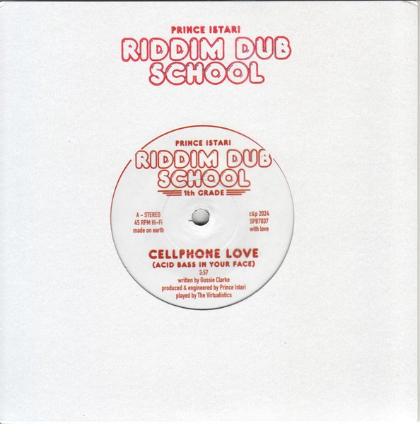 Prince Istari Riddim Dub School 1st Grade / Cellphone Love (Acid Bass In Your Face) -  I'll Never Let You Dub (Answer On Me Bass) (7")           