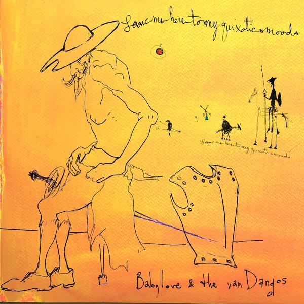 Babylove & The Van Dangos - Leave Me Here To My Quixotic Moods (LP)