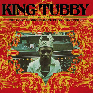 King Tubby – King Tubby's Classics: The Lost Midnight Rock Dubs Chapter 2 (LP)