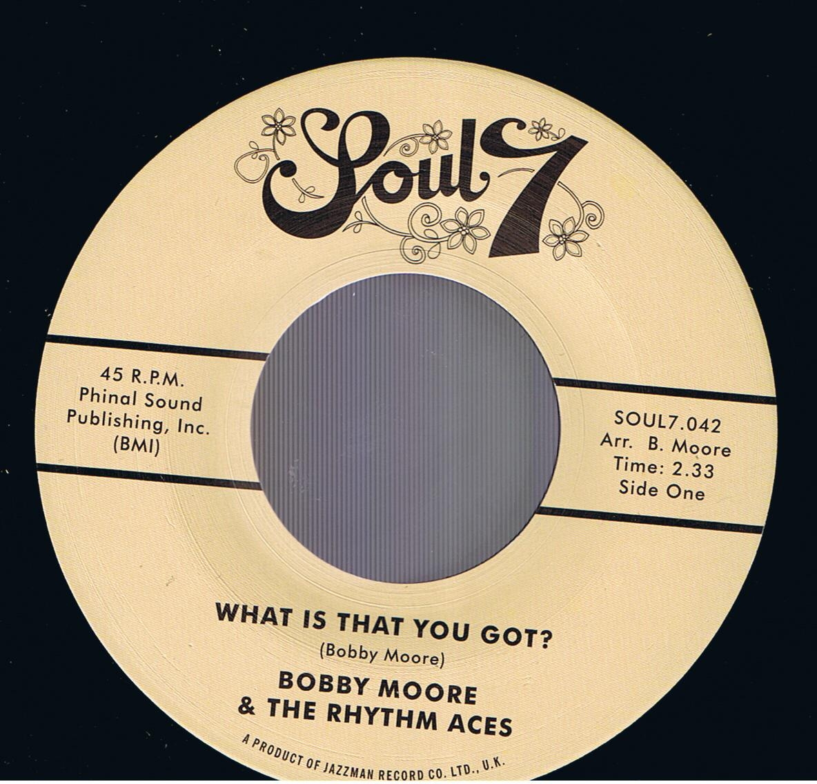 Bobby Moore & The Rhythm Aces - What Is That You Got / Bobby Moore & The Rhythm Aces - Love's Got A Hold On Me (7")