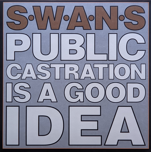 Swans – Public Castration Is A Good Idea (DOLP)  