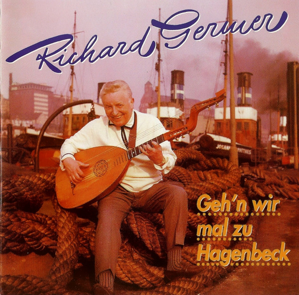 Richard Germer ‎- Geh'n Wir Mal Zu Hagenbeck (CD)