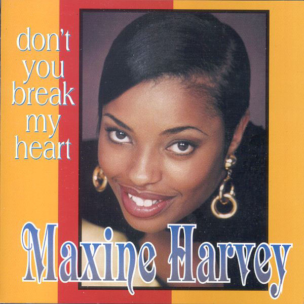 Maxine Harvey ‎- Don't You Break My Heart (CD)