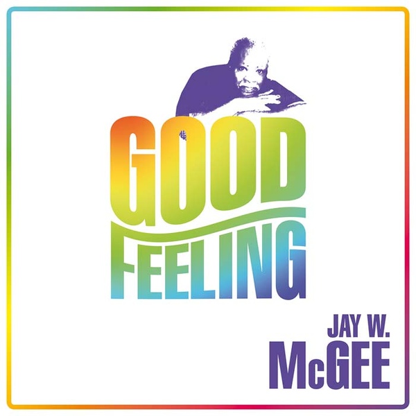 Jay W. McGee ‎- Good Feeling (LP)