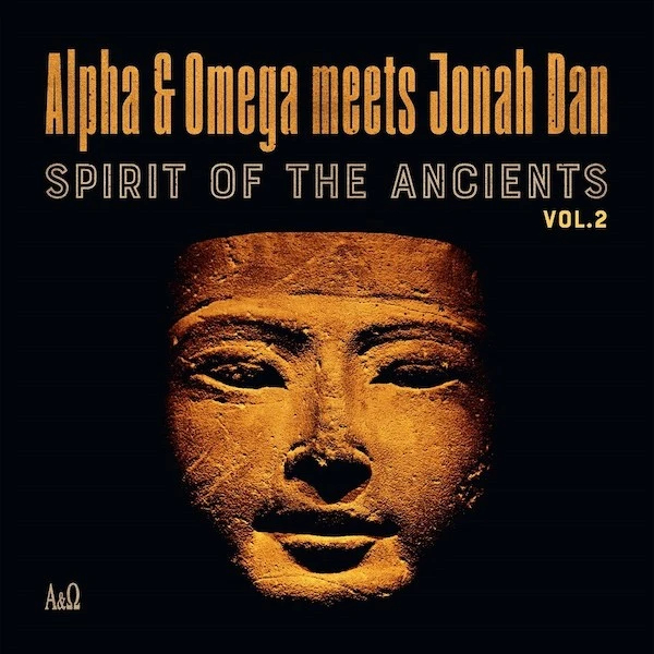 Alpha & Omega meets Jonah Dan  - Spirit Of The Ancient Vol.2 (RSD 21) (LP)