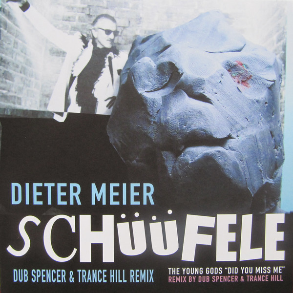 Dieter Meier, The Young Gods – Schüüfele / Did You Miss Me (Dub Spencer & Trance Hill Remixes) (7")