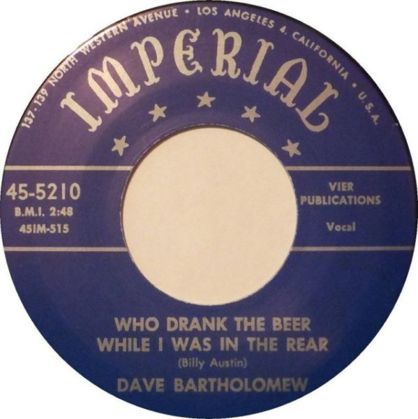 Dave Bartholomew - Who Drank The Beer While I Was In The Rear / Little Girl Sing Ting A Ling (7")
