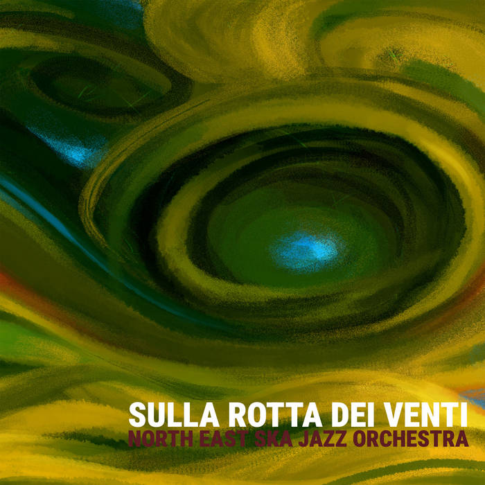 North East Ska Jazz Orchestra – Sulla Rotta Dei Venti (LP)