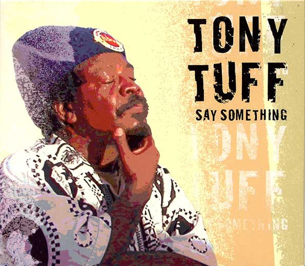 Tony Tuff - Say Something (CD)