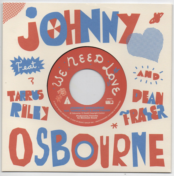 Johnny Osbourne Feat. Tarrus Riley And Dean Fraser – We Need Love (7")