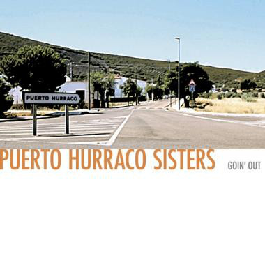 Puerto Hurraco Sisters - Goin' Out (CD)