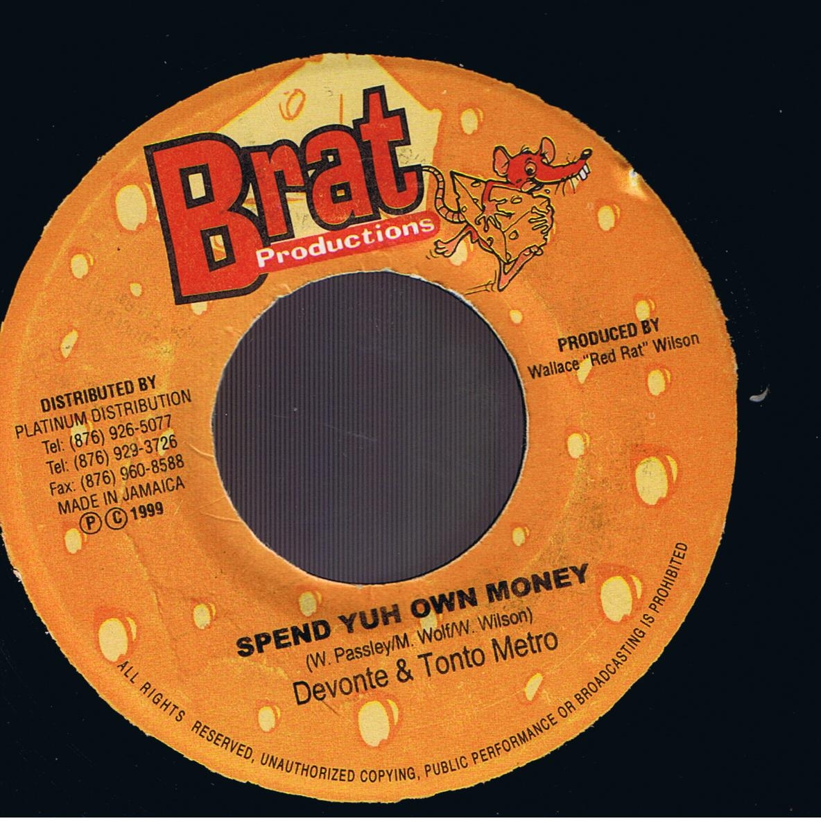 Devonte & Tonto Metro - Spend Yuh Own Money (7")