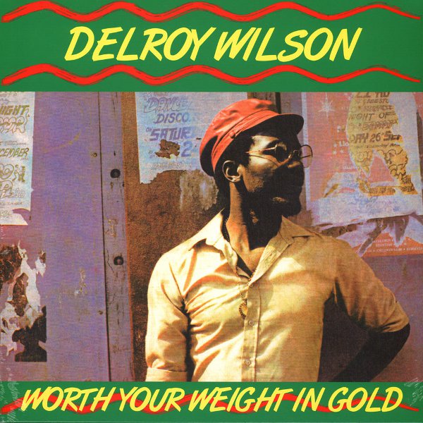 Delroy Wilson - Worth Your Weight In Gold (LP)