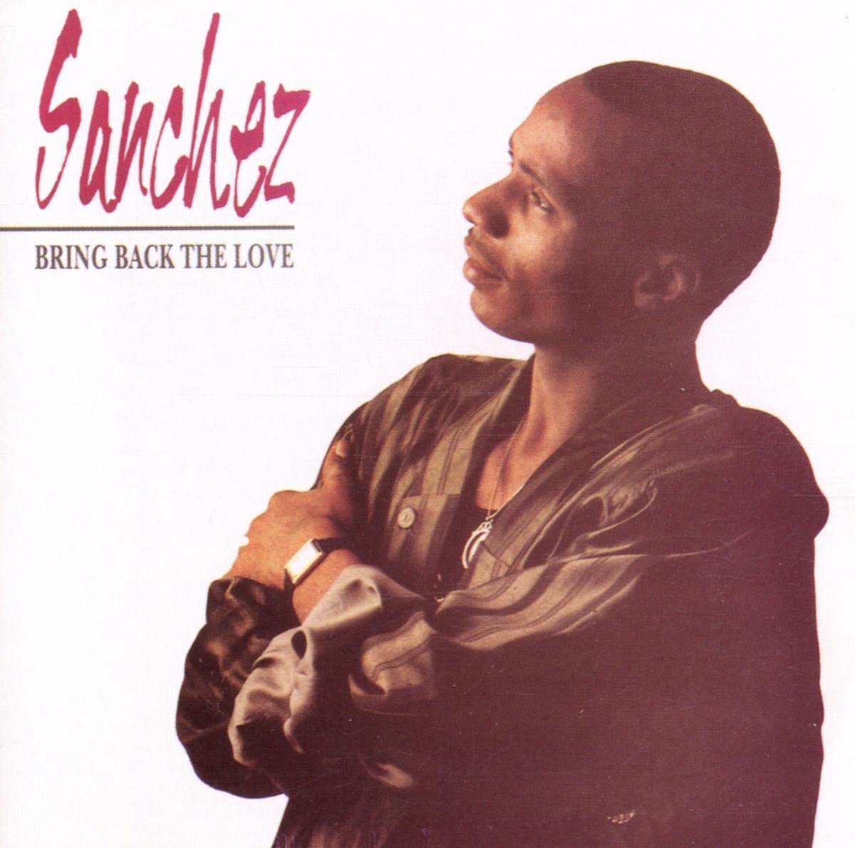 Sanchez - Bring Back The Love (CD)