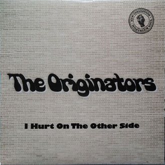 The Originators – I Hurt On The Other Side (7")