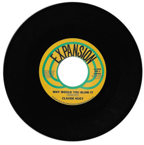 Claude Huey – Why Would You Blow It / Why Did Our Love Go (7")