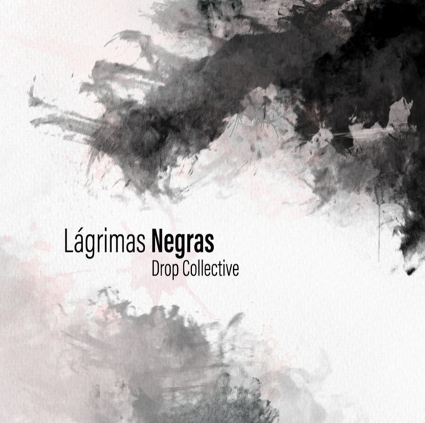 Drop Collective – Lágrimas Negras (7")