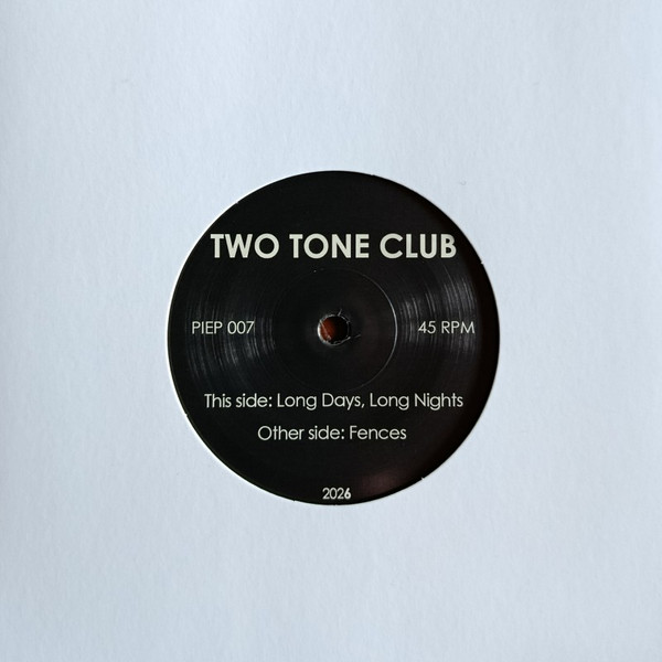 Two Tone Club – Long Days, Long Nights / Fences (7")