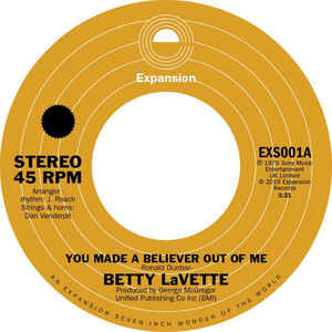 Betty LaVette - You Made A Believer Out Of Me / Betty LaVette - Thank You For Loving Me (7")