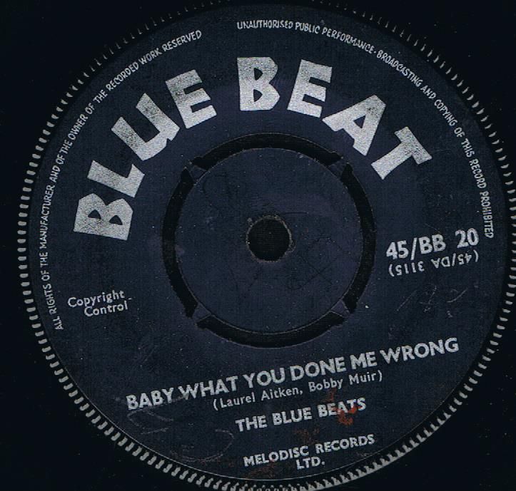 The Blue Beats - Baby What You Done Me Wrong (Original 7")