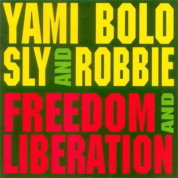 Yami Bolo, Sly & Robbie - Freedom & Liberation (CD)