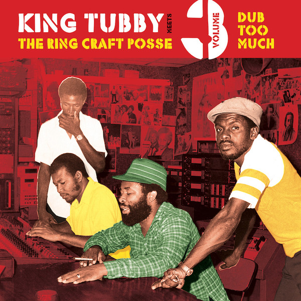 King Tubby Meets The Ring Craft Posse – Dub Too Much (Volume 3) (LP) 