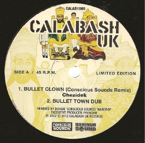 Chezidek - Bullet Clown (Conscious Sounds Remix)  / Bullet Town Dub (10")