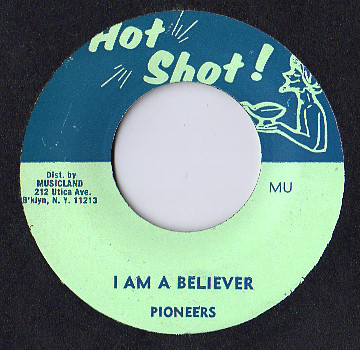 The Pioneers - I Am A Believer (7")