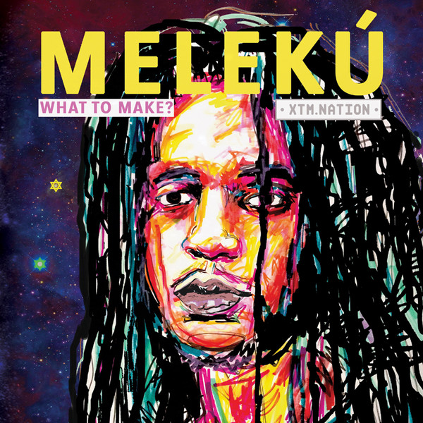 Meleku - What To Make Of This World / Version (7")