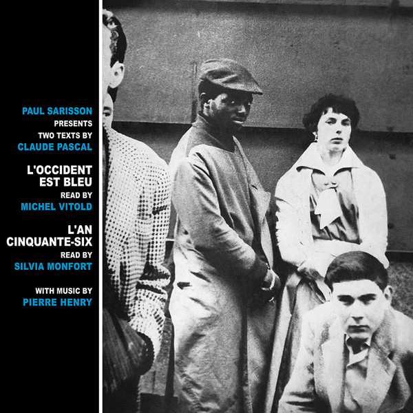  Paul Sarisson Presents Two Texts By Claude Pascal ‎- L'Occident Est Bleu / L'An Cinquante-Six (LP)