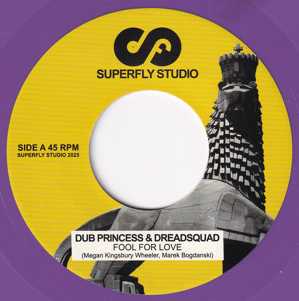 Dub Princess & Dreadsquad – Fool For Love / Ethiopian Rhythm (Dub)(7")   