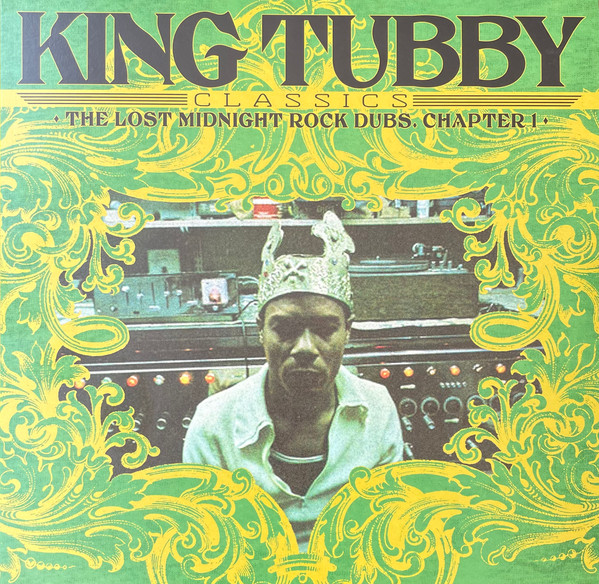 King Tubby – King Tubby’s Classics: The Lost Midnight Rock Dubs Chapter 1 (LP) 